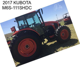 2017 KUBOTA M6S-111SHDC