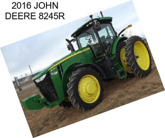 2016 JOHN DEERE 8245R