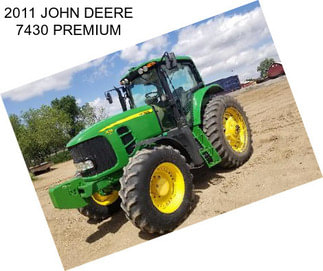 2011 JOHN DEERE 7430 PREMIUM