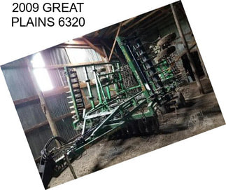 2009 GREAT PLAINS 6320