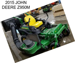2015 JOHN DEERE Z950M