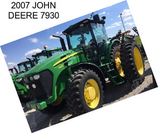 2007 JOHN DEERE 7930