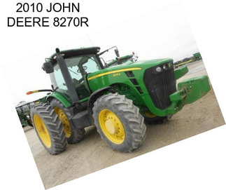 2010 JOHN DEERE 8270R