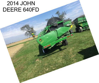 2014 JOHN DEERE 640FD