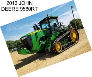 2013 JOHN DEERE 9560RT