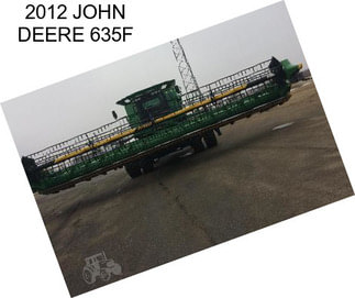 2012 JOHN DEERE 635F