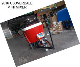 2016 CLOVERDALE MINI MIXER