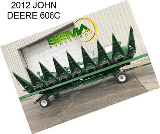 2012 JOHN DEERE 608C