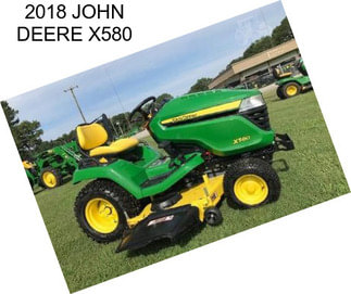 2018 JOHN DEERE X580