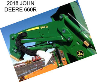 2018 JOHN DEERE 660R