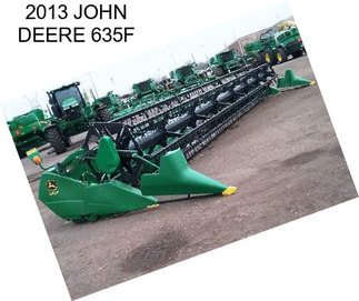 2013 JOHN DEERE 635F