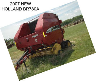 2007 NEW HOLLAND BR780A