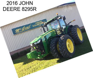 2016 JOHN DEERE 8295R