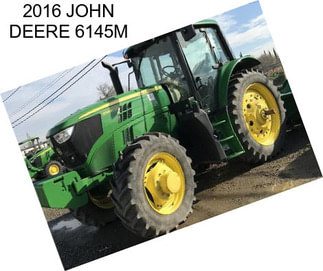 2016 JOHN DEERE 6145M