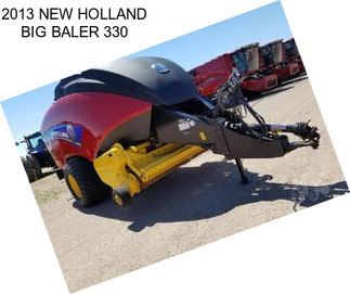 2013 NEW HOLLAND BIG BALER 330