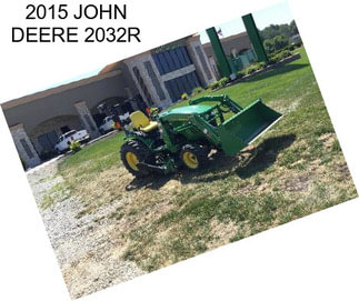 2015 JOHN DEERE 2032R