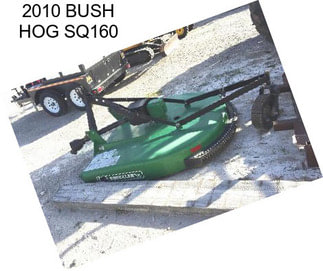 2010 BUSH HOG SQ160