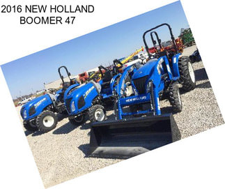 2016 NEW HOLLAND BOOMER 47