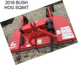 2016 BUSH HOG SQ84T