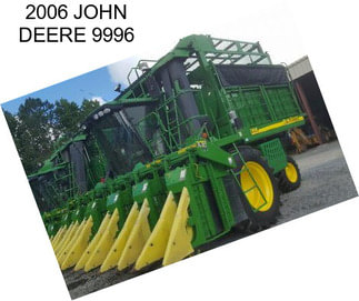 2006 JOHN DEERE 9996