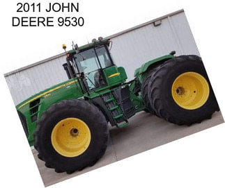 2011 JOHN DEERE 9530