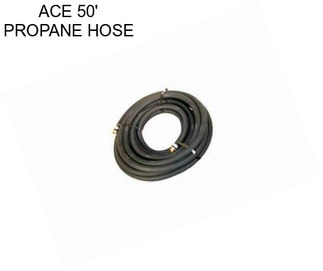 ACE 50\' PROPANE HOSE