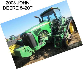 2003 JOHN DEERE 8420T