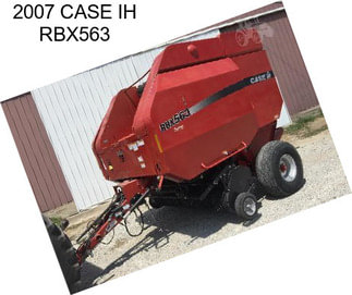 2007 CASE IH RBX563