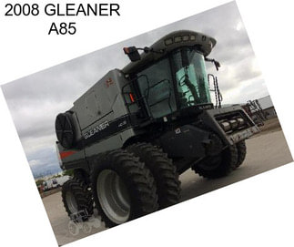 2008 GLEANER A85