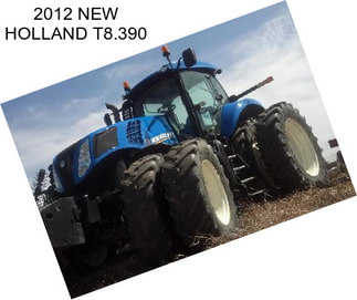 2012 NEW HOLLAND T8.390