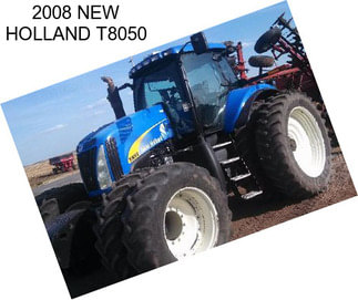 2008 NEW HOLLAND T8050