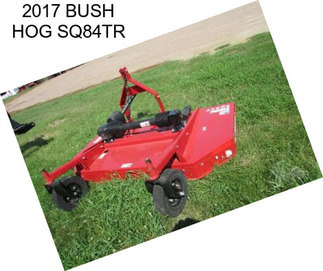 2017 BUSH HOG SQ84TR