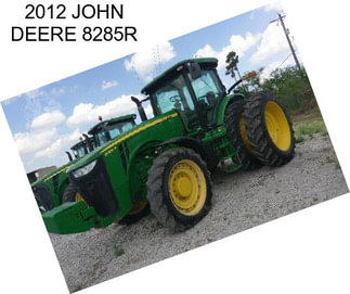 2012 JOHN DEERE 8285R