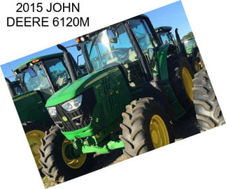 2015 JOHN DEERE 6120M