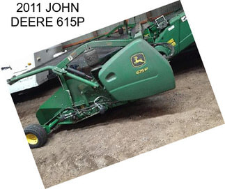 2011 JOHN DEERE 615P