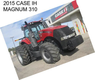 2015 CASE IH MAGNUM 310