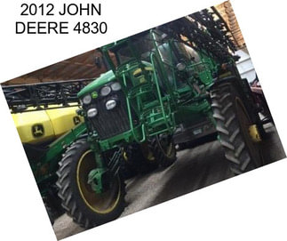 2012 JOHN DEERE 4830