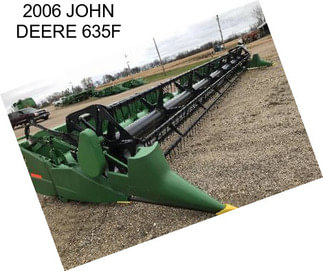 2006 JOHN DEERE 635F