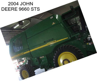 2004 JOHN DEERE 9660 STS