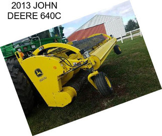 2013 JOHN DEERE 640C