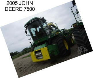 2005 JOHN DEERE 7500