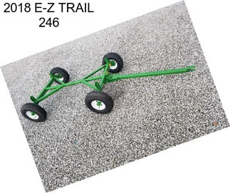 2018 E-Z TRAIL 246
