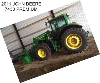 2011 JOHN DEERE 7430 PREMIUM