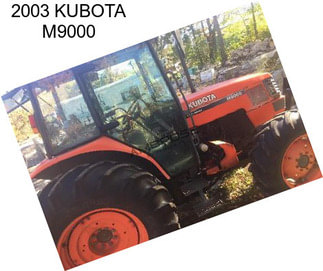 2003 KUBOTA M9000