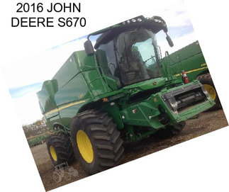 2016 JOHN DEERE S670