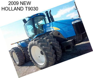 2009 NEW HOLLAND T9030