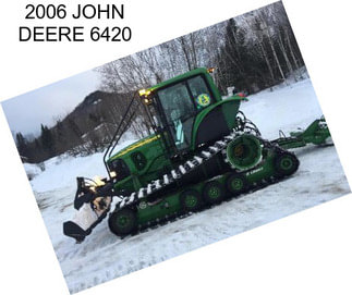 2006 JOHN DEERE 6420