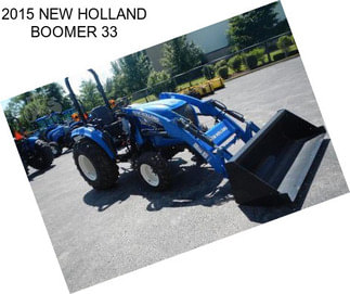 2015 NEW HOLLAND BOOMER 33