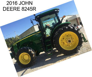 2016 JOHN DEERE 8245R