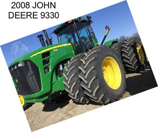 2008 JOHN DEERE 9330